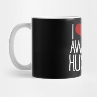 I Love My Awesome Husband Mug